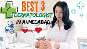 Best Dermatologist in Ahmedabad