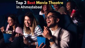 Best Movie Theatre in Ahmedabad