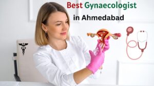 Best Gynaecologist in Ahmedabad