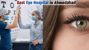 Best Eye Hospital in Ahmedabad